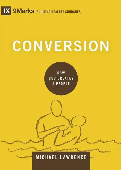 Cover: 9781433556494 | Conversion | How God Creates a People | Michael Lawrence | Buch | 2017
