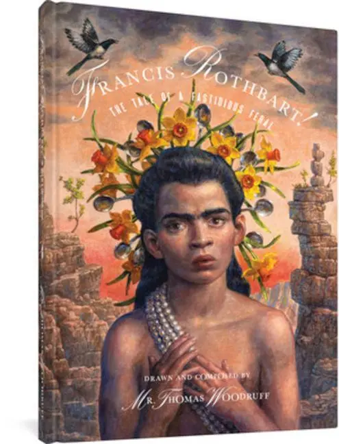 Cover: 9781683966494 | Francis Rothbart! The Tale of a Fastidious Feral | Thomas Woodruff
