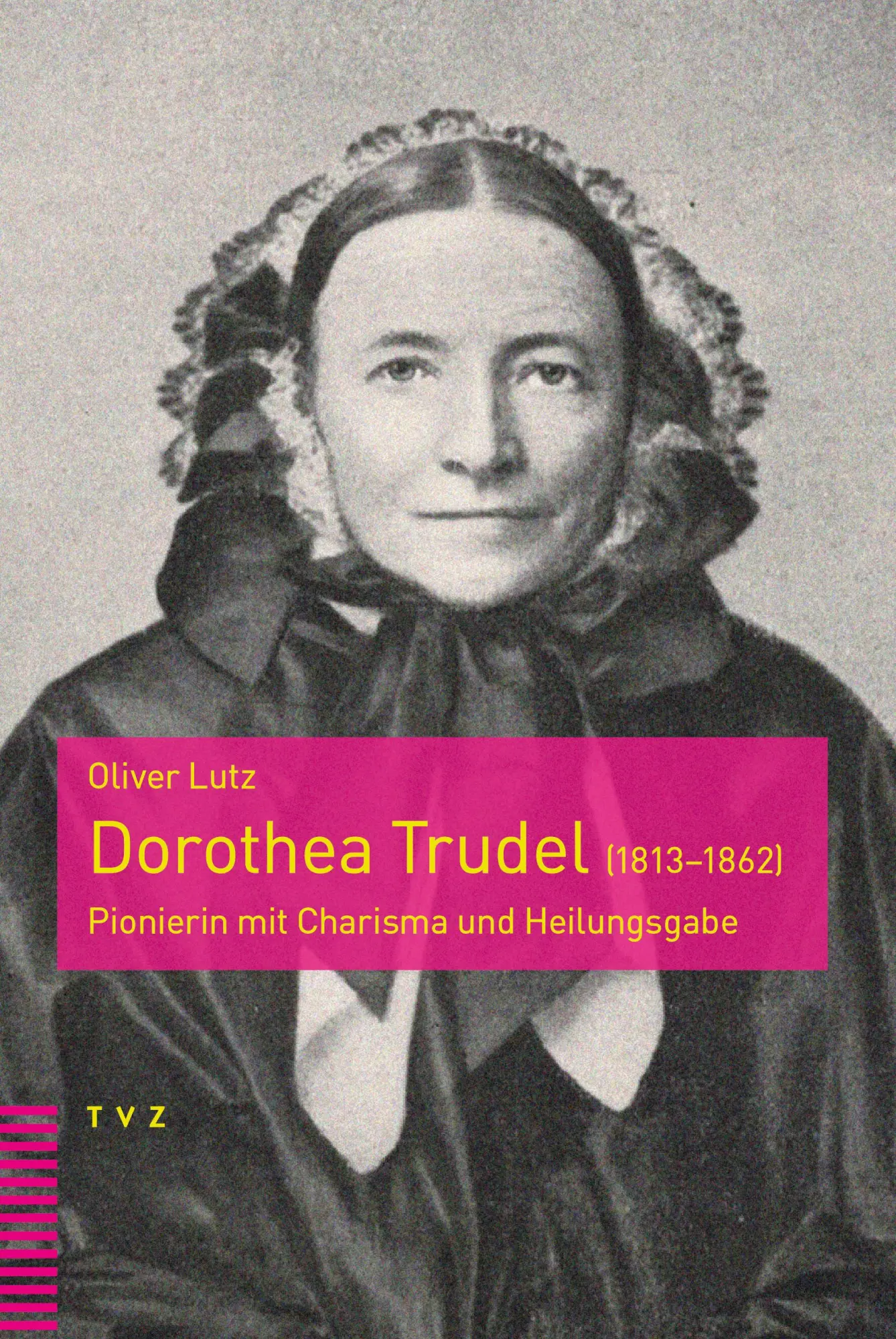 Cover: 9783290186494 | Dorothea Trudel (1813-1862) | Pionierin mit Charisma und Heilungsgabe