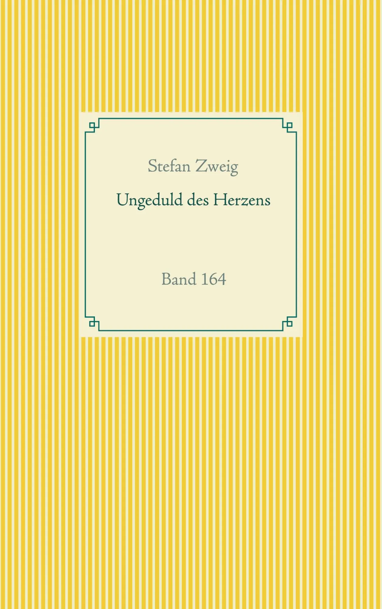 Cover: 9783752686494 | Ungeduld des Herzens | Band 164 | Stefan Zweig | Taschenbuch | 360 S.