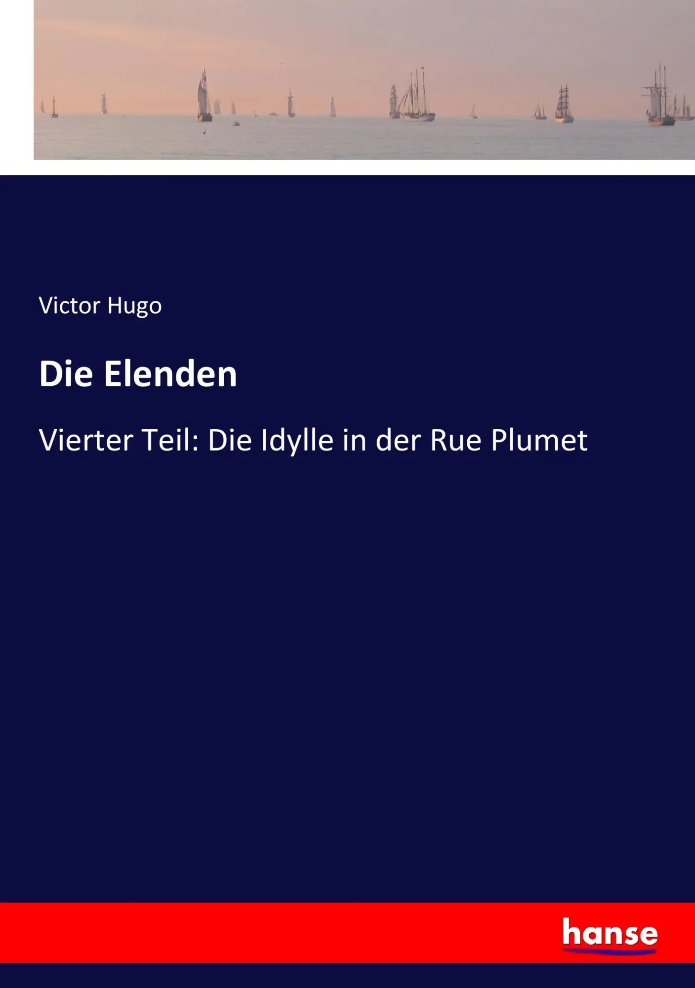 Cover: 9783743696594 | Die Elenden | Vierter Teil: Die Idylle in der Rue Plumet | Victor Hugo
