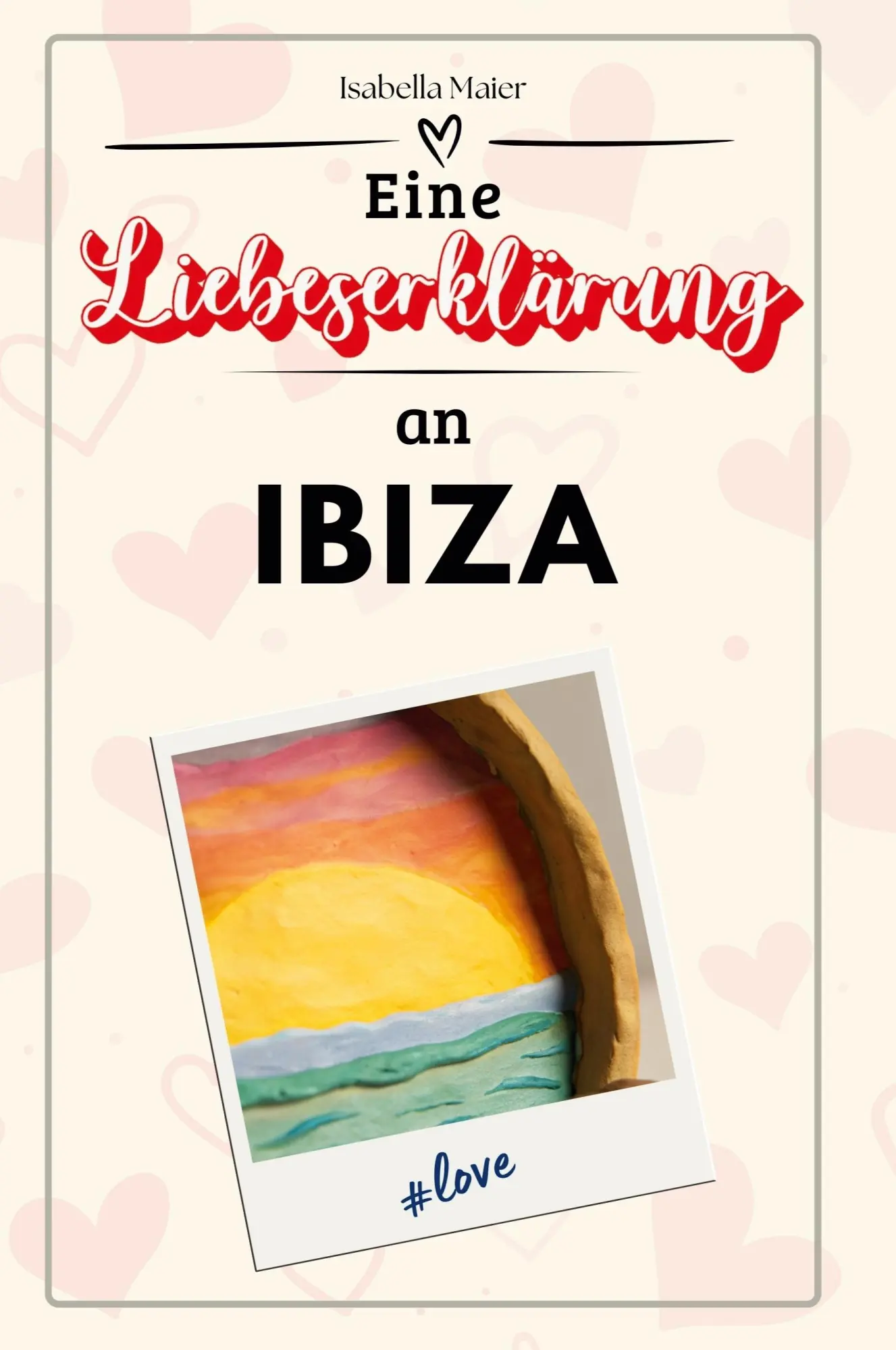 Cover: 9783759156594 | Eine Liebeserklärung an Ibiza | Isabella Maier | Taschenbuch | Deutsch