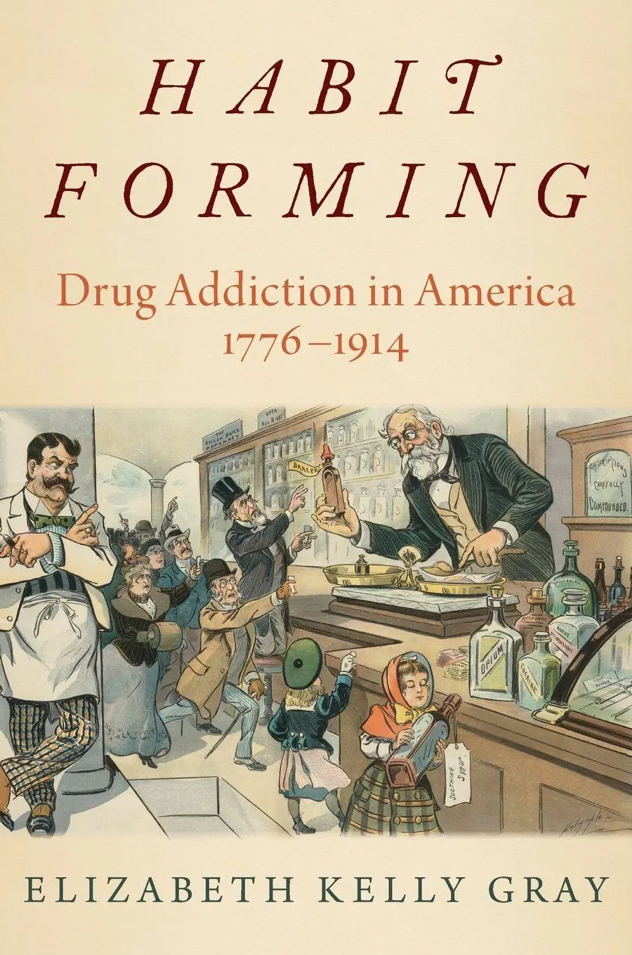 Cover: 9780197646694 | Habit Forming | Drug Addiction in America, 1776-1914 | Gray | Buch