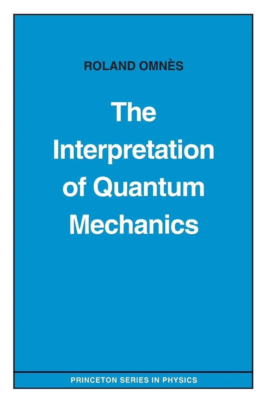 Cover: 9780691036694 | The Interpretation of Quantum Mechanics | Roland Omnès | Taschenbuch
