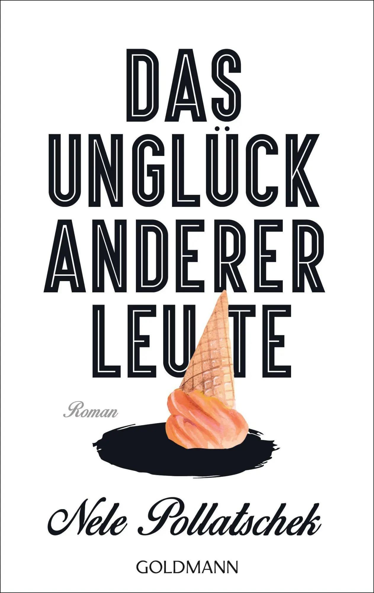 Cover: 9783442486694 | Das Unglück anderer Leute | Nele Pollatschek | Taschenbuch | 224 S.
