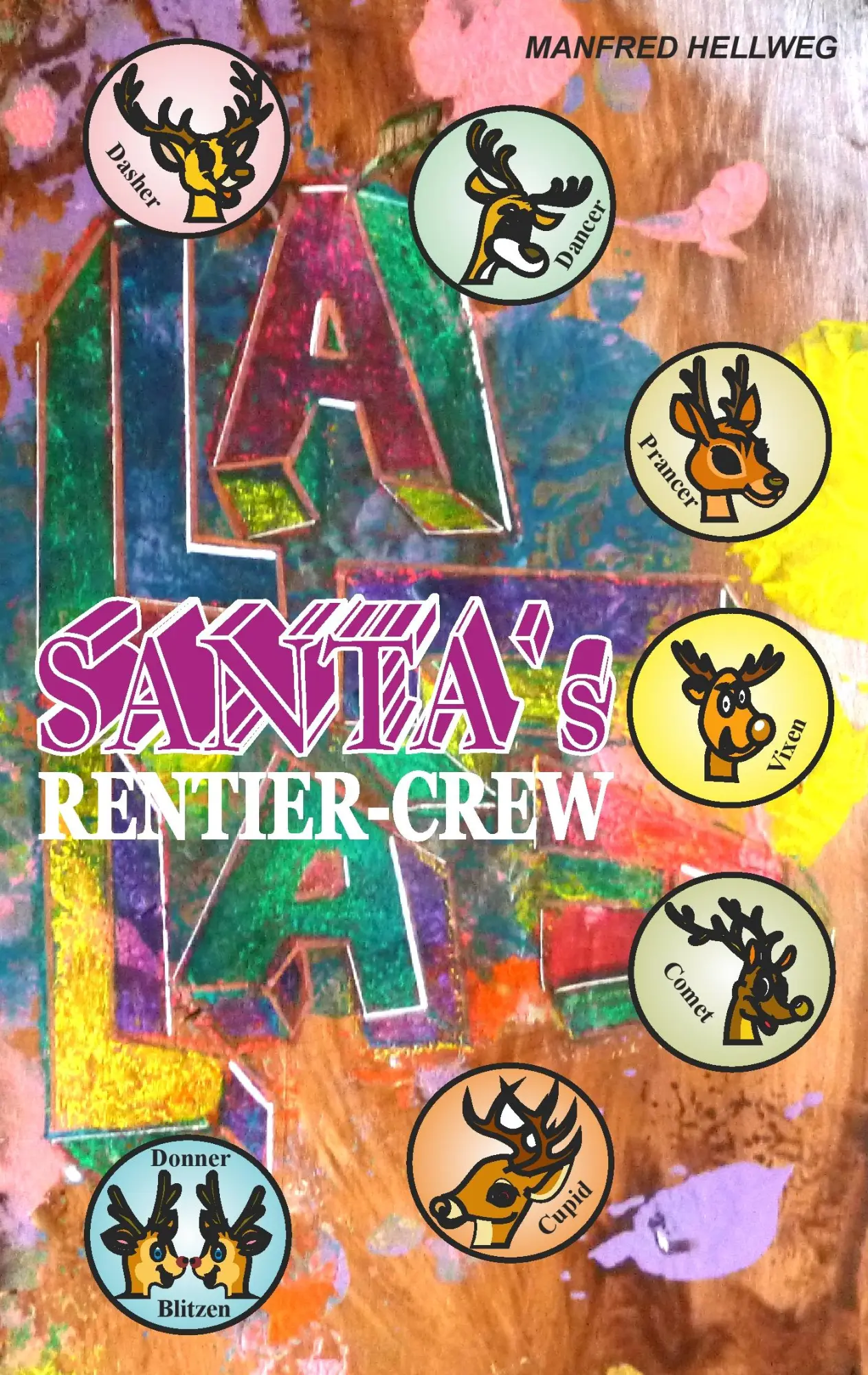 Cover: 9783734776694 | Santa`s Rentiercrew | Manfred Hellweg | Taschenbuch | 120 S. | Deutsch