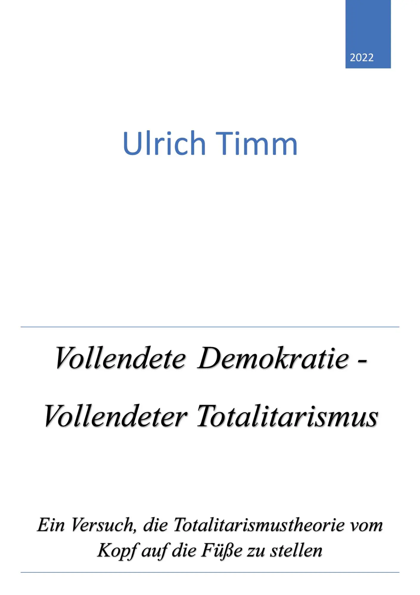 Cover: 9783756246694 | Vollendete Demokratie - Vollendeter Totalitarismus | Ulrich Timm