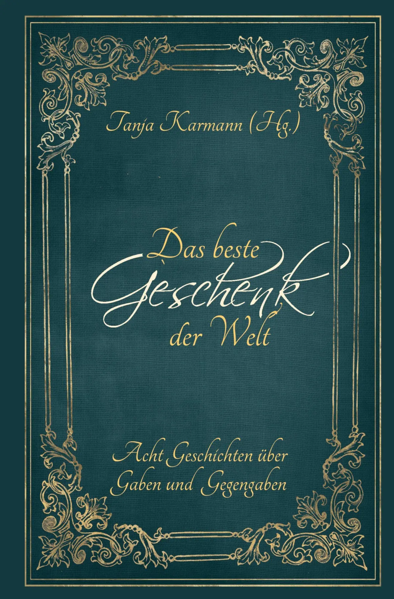 Cover: 9783819466694 | Das beste Geschenk der Welt | Tanja Karmann (u. a.) | Taschenbuch