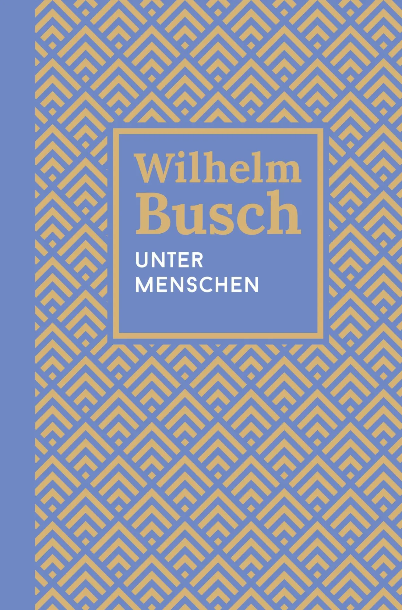 Cover: 9783866996694 | Unter Menschen | Kleine Erzählungen. Fünfter Band. | Wilhelm Busch