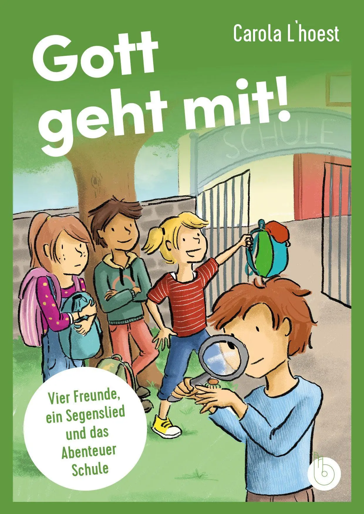 Cover: 9783870926694 | Gott geht mit! | Vier Freunde, ein Segenslied und das Abenteuer Schule