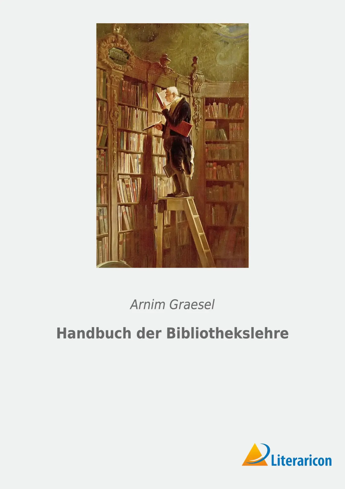 Cover: 9783965066694 | Handbuch der Bibliothekslehre | Arnim Graesel | Taschenbuch | 644 S.