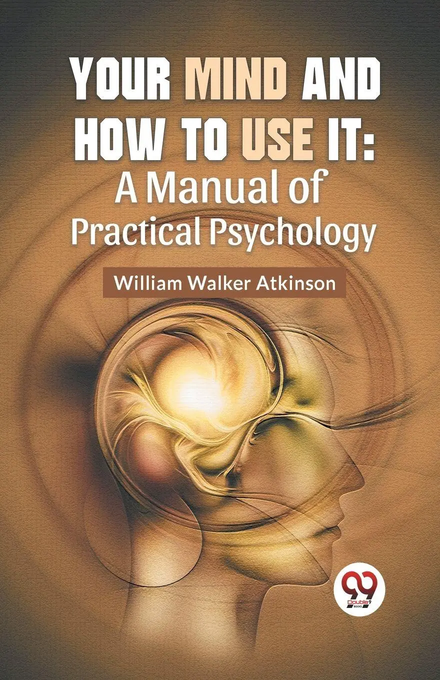 Cover: 9789358596694 | Your Mind And How To Use It | A Manual Of Practical Psychology | Buch