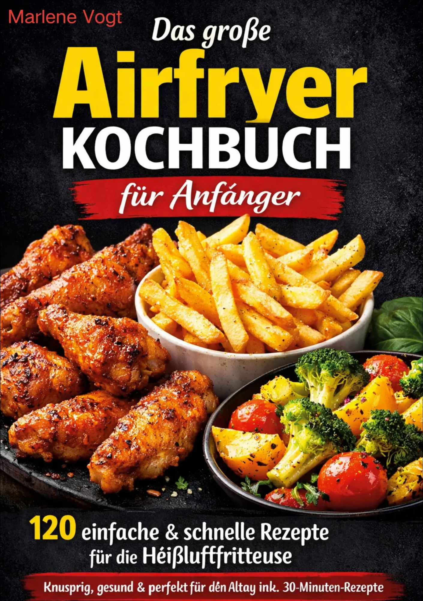 Cover: 9783696396794 | Das große Airfryer Kochbuch für Anfänger | Marlene Vogt | Taschenbuch