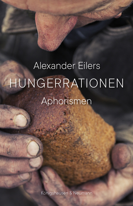 Cover: 9783826076794 | Hungerrationen | Aphorismen | Alexander Eilers | Taschenbuch | 76 S.