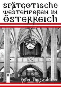 Cover: 9783850286794 | Spätgotische Westemporen in Österreich | Peter Thuswaldner | Buch