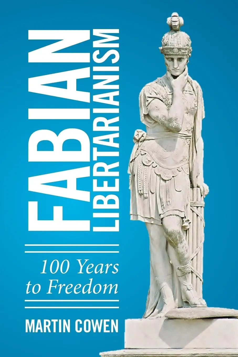 Cover: 9781514486894 | Fabian Libertarianism | 100 Years to Freedom | Martin Cowen | Buch