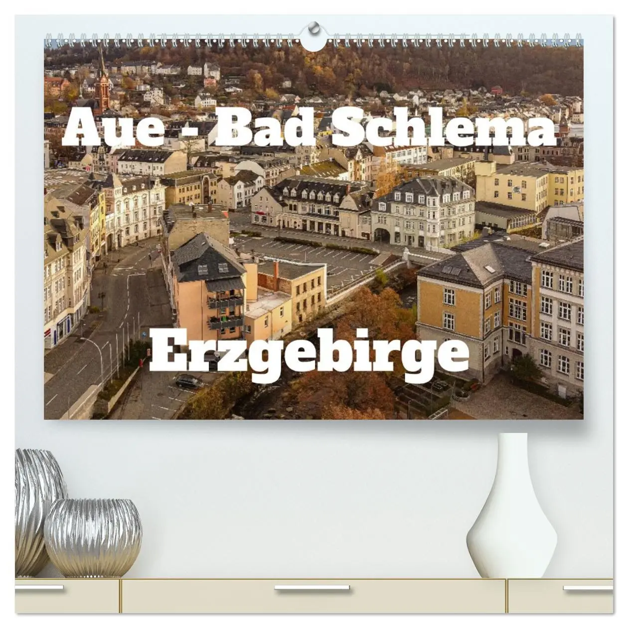 Cover: 9783457316894 | Aue - Bad Schlema Erzgebirge (hochwertiger Premium Wandkalender...