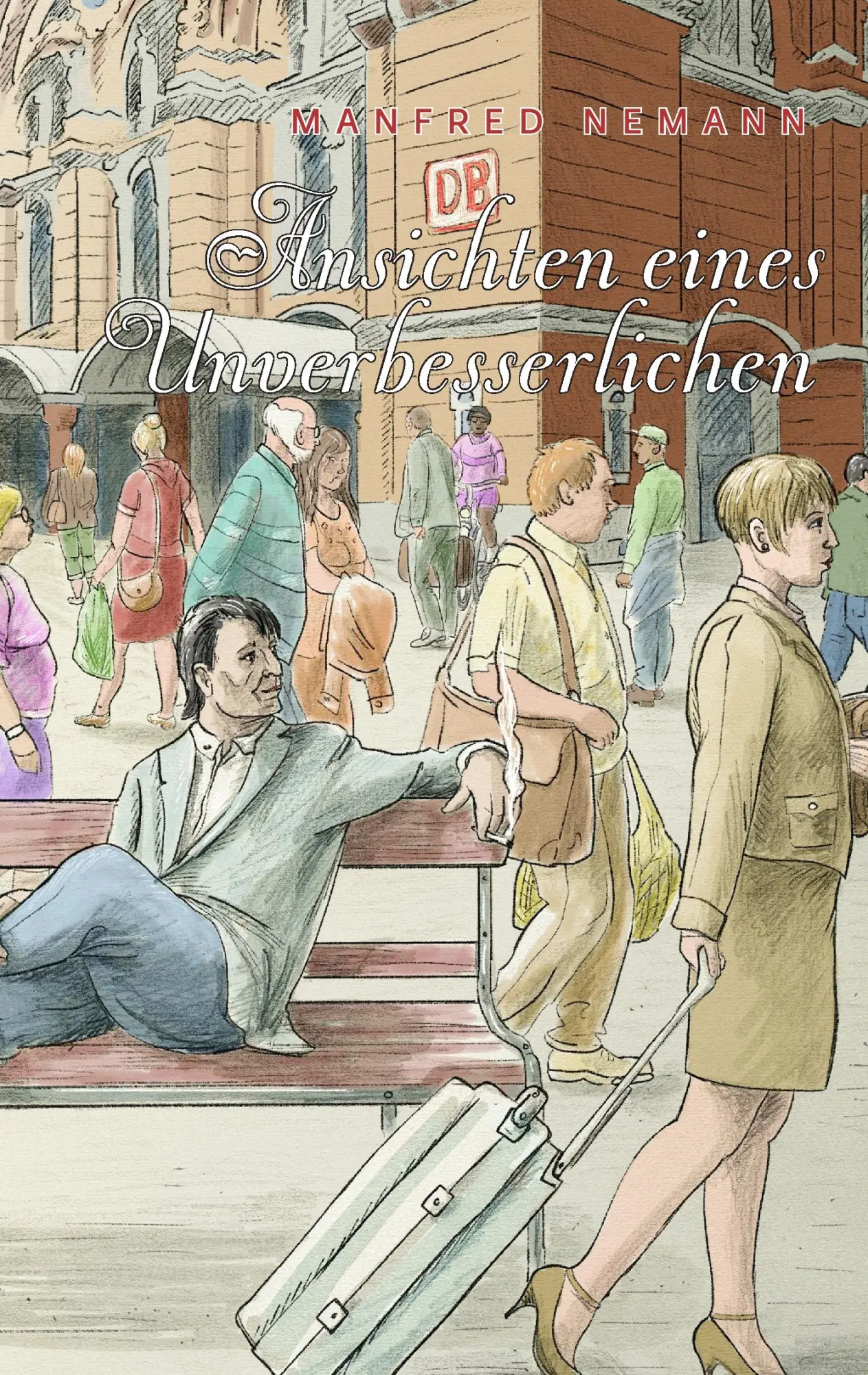 Cover: 9783732226894 | Ansichten eines Unverbesserlichen | Manfred Nemann | Taschenbuch