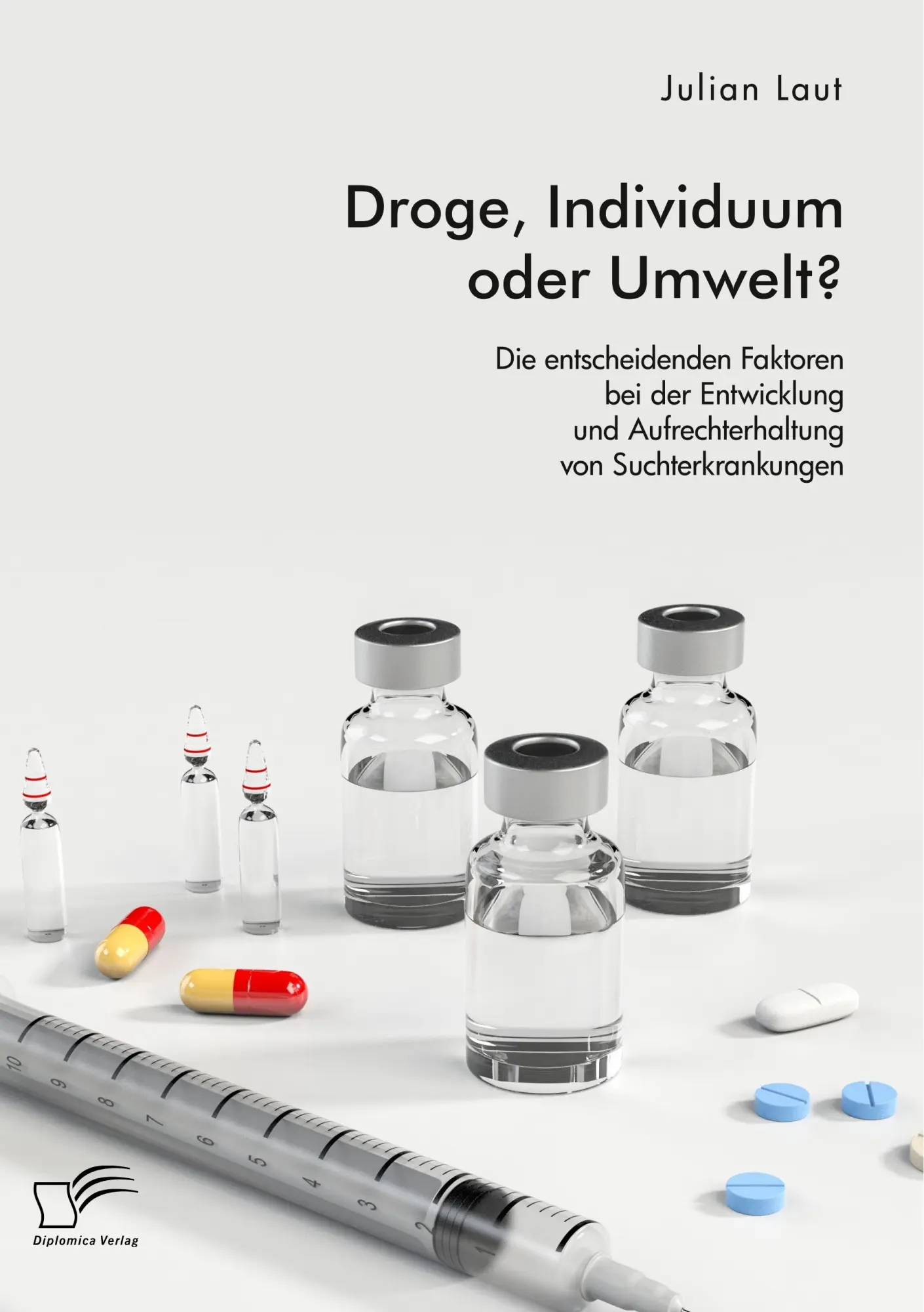 Cover: 9783961466894 | Droge, Individuum oder Umwelt? Die entscheidenden Faktoren bei der...