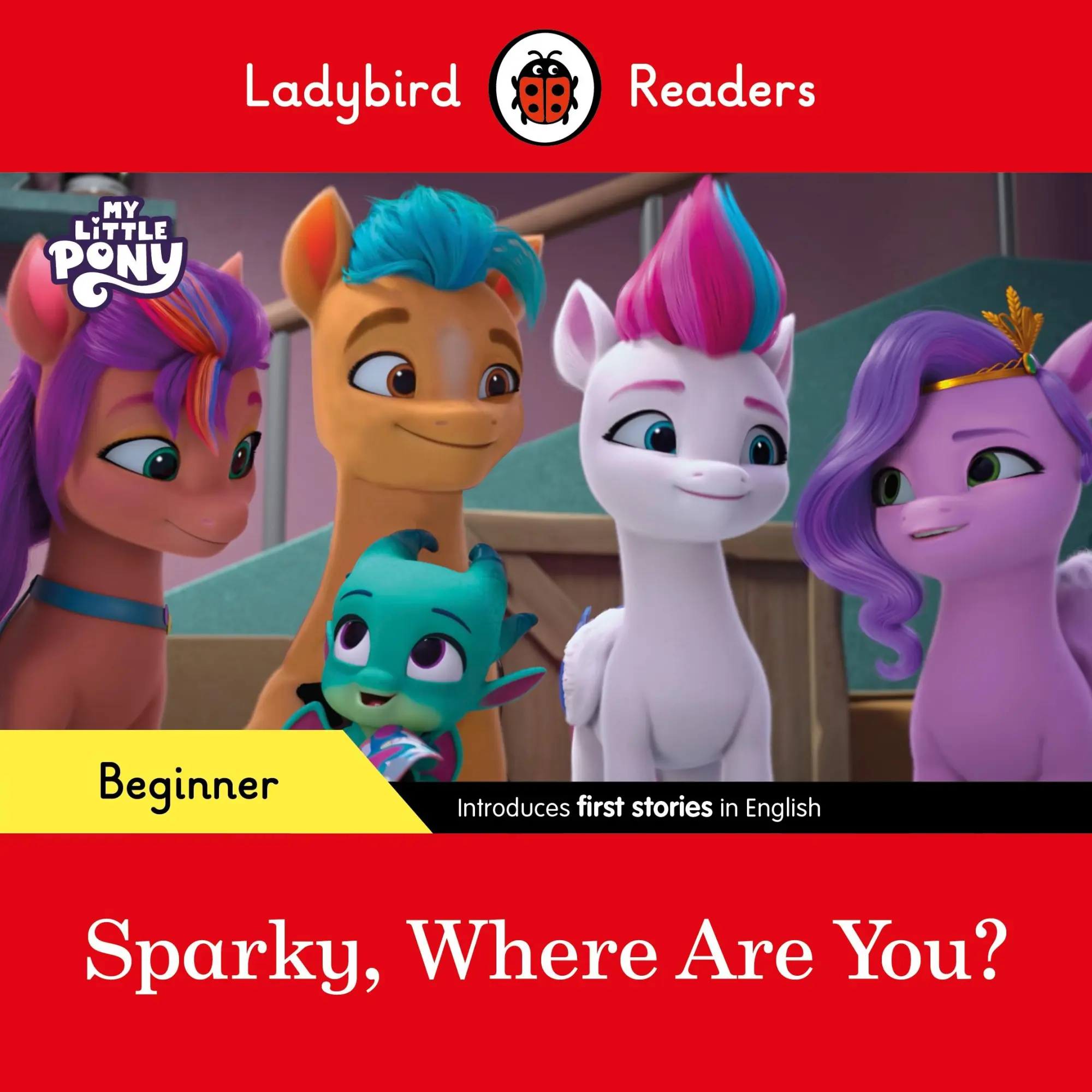 Cover: 9780241616994 | Ladybird Readers Beginner Level - My Little Pony - Sparky, Where...
