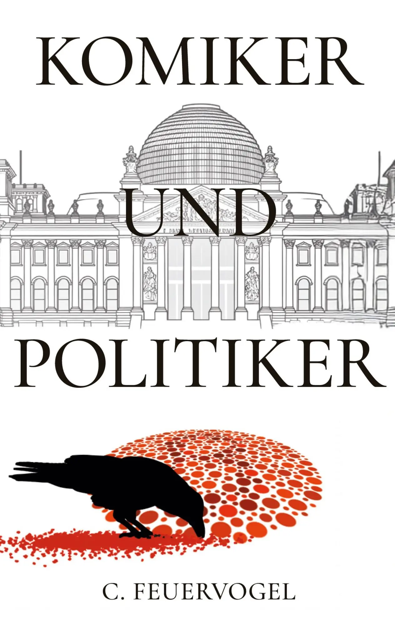 Cover: 9783695146994 | Komiker und Politiker | C. Feuervogel | Taschenbuch | 118 S. | Deutsch