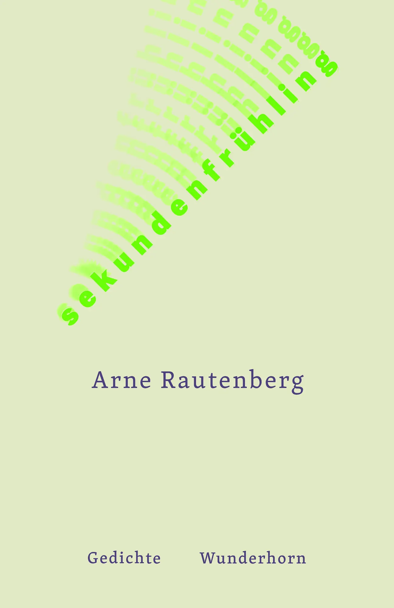 Cover: 9783884236994 | sekundenfrühling | Gedichte | Arne Rautenberg | Buch | 96 S. | Deutsch