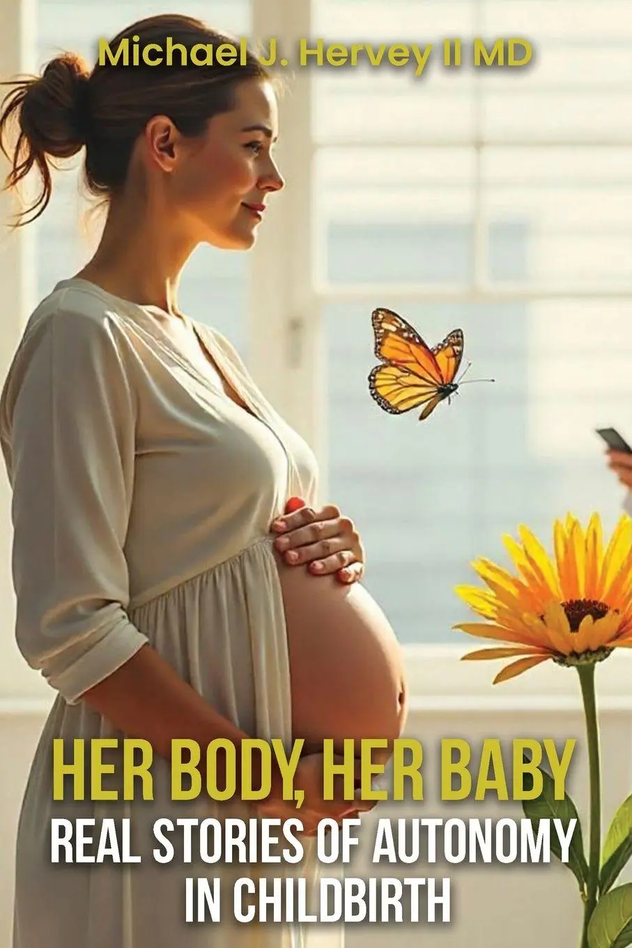 Cover: 9798869356994 | Her Body, Her Baby | Real Stories of Autonomy in Child-birth | MD