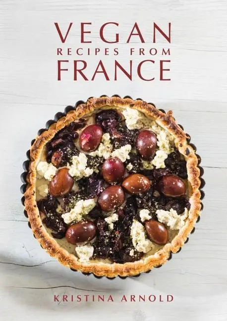 Cover: 9781911667094 | Vegan Recipes From France | Kristina Arnold | Buch | Gebunden | 2022