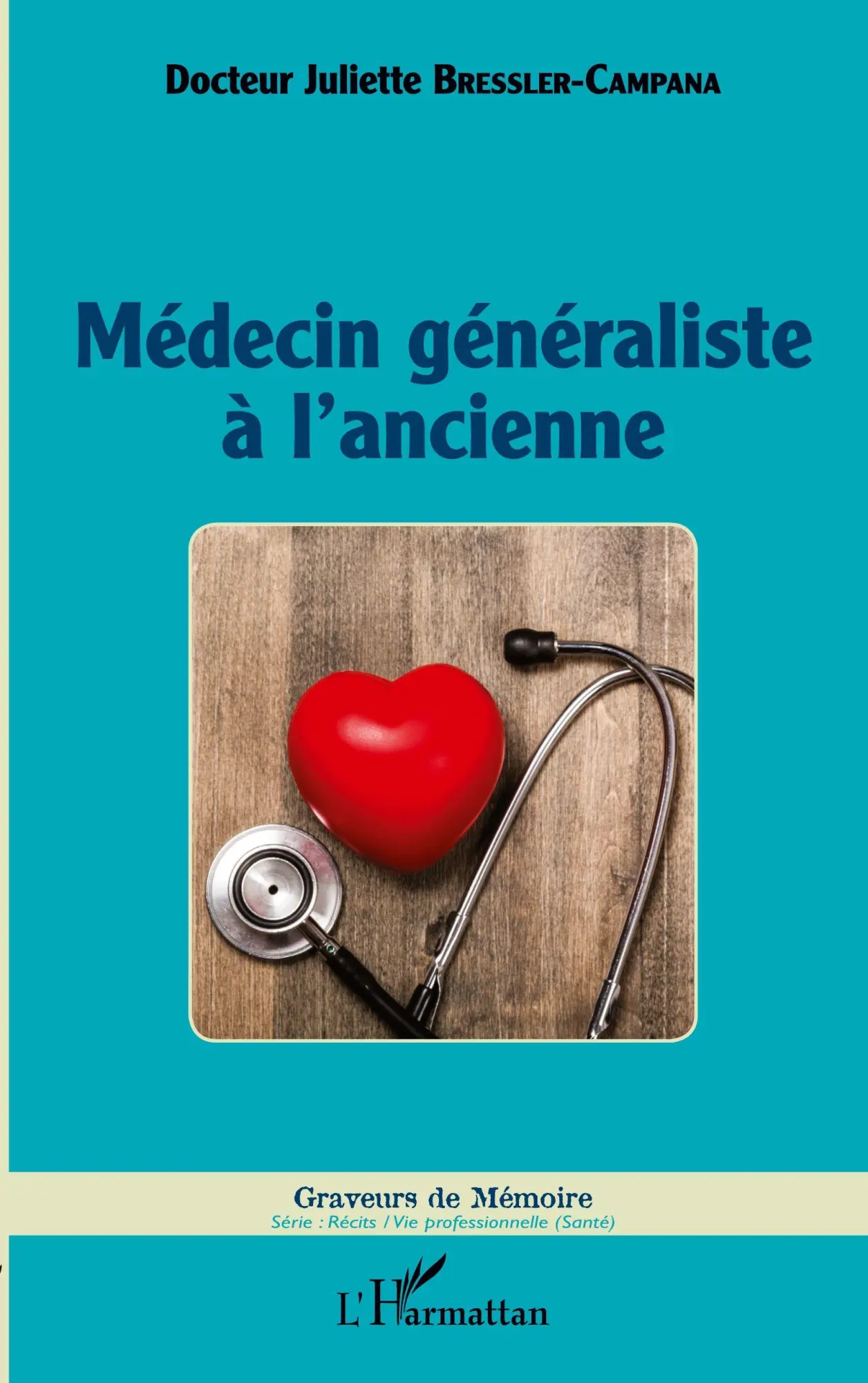 Cover: 9782343137094 | Médecin généraliste à l'ancienne | Juliette Bressler-Campana | Buch