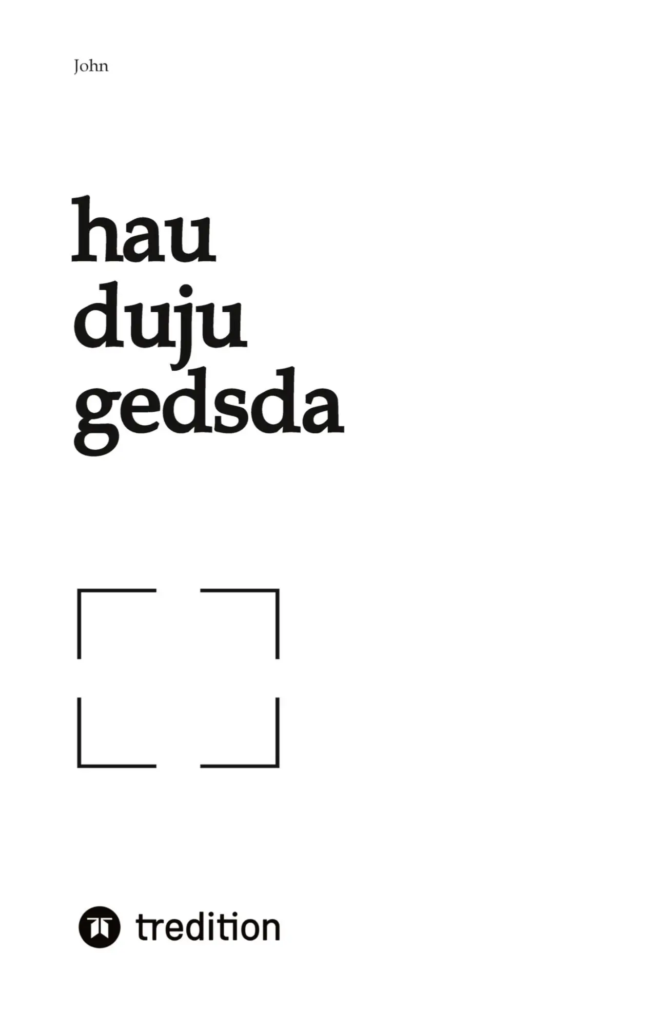 Cover: 9783384557094 | hau duju gedsda | John | Taschenbuch | 120 S. | Deutsch | 2025
