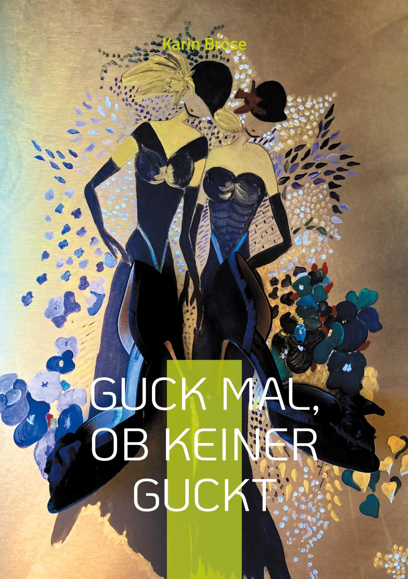 Cover: 9783755737094 | Guck mal, ob keiner guckt | Karin Brose | Taschenbuch | 244 S. | 2021