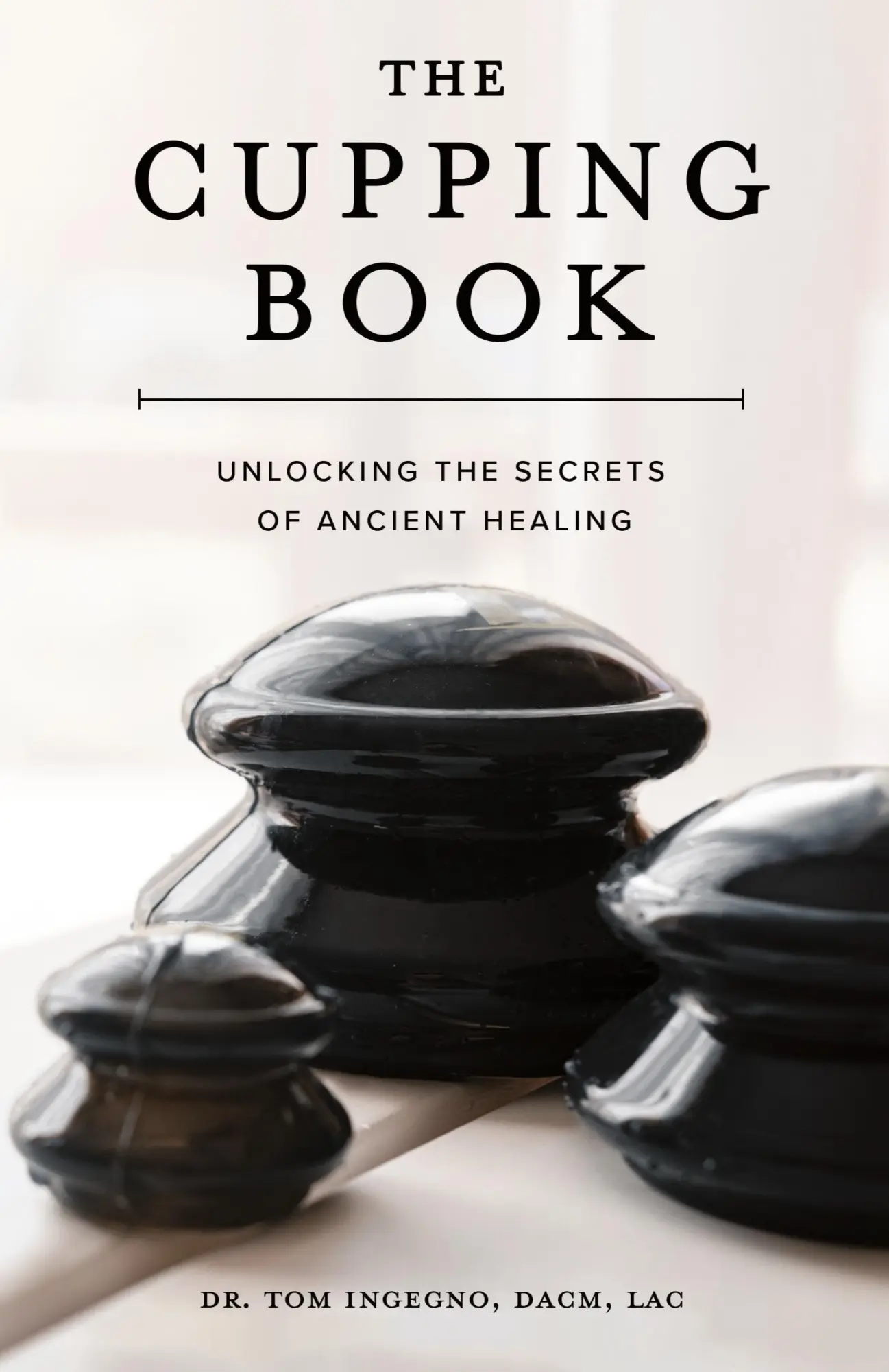 Cover: 9798218267094 | The Cupping Book | Unlocking the Secrets of Ancient Healing | Ingegno
