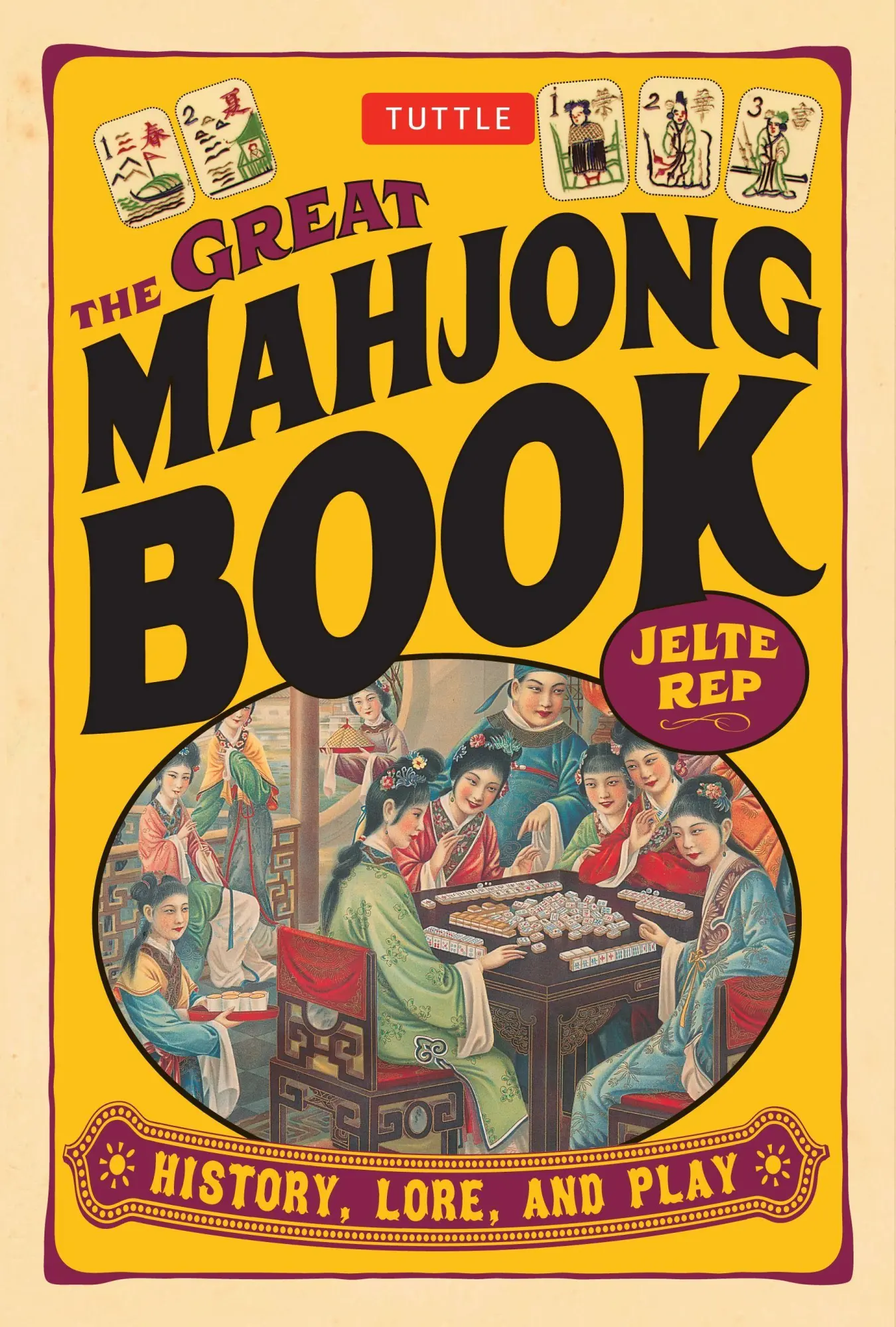 Cover: 9780804837194 | Great Mahjong Book | History, Lore, and Play | Jelte Rep | Taschenbuch