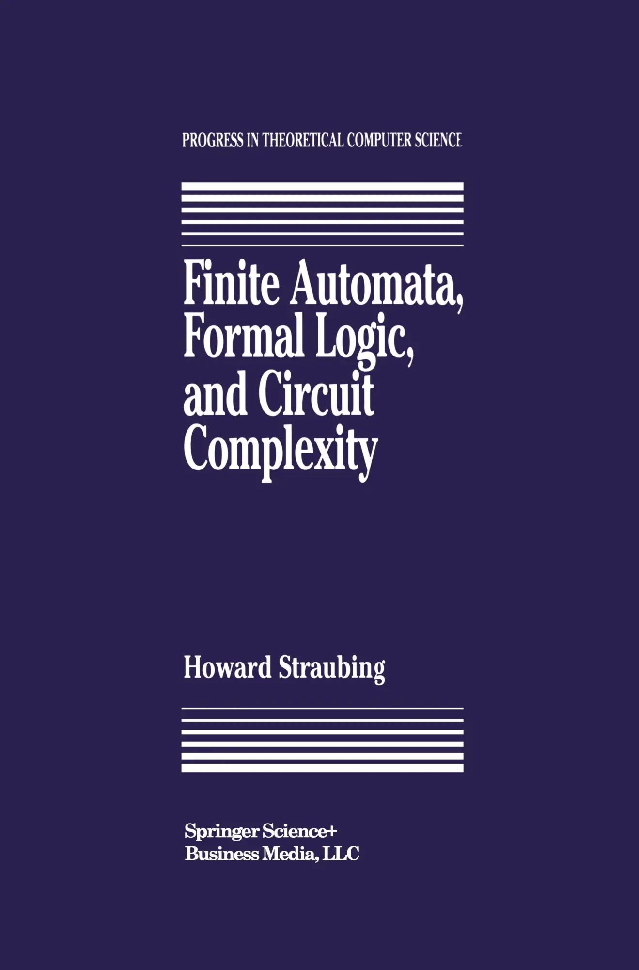 Cover: 9780817637194 | Finite Automata, Formal Logic, and Circuit Complexity | Straubing