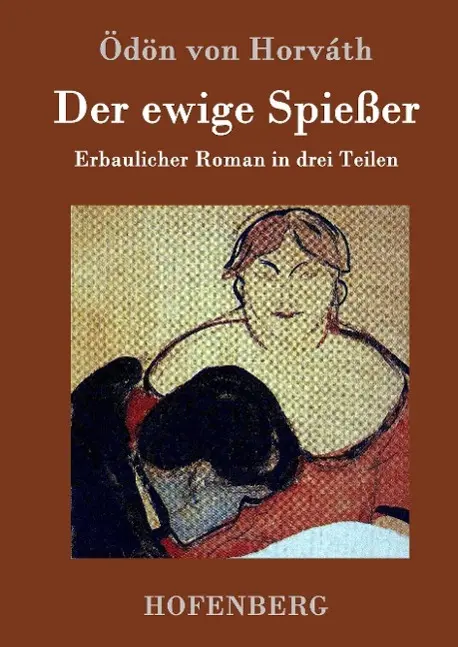 Cover: 9783843077194 | Der ewige Spießer | Erbaulicher Roman in drei Teilen | Horváth | Buch