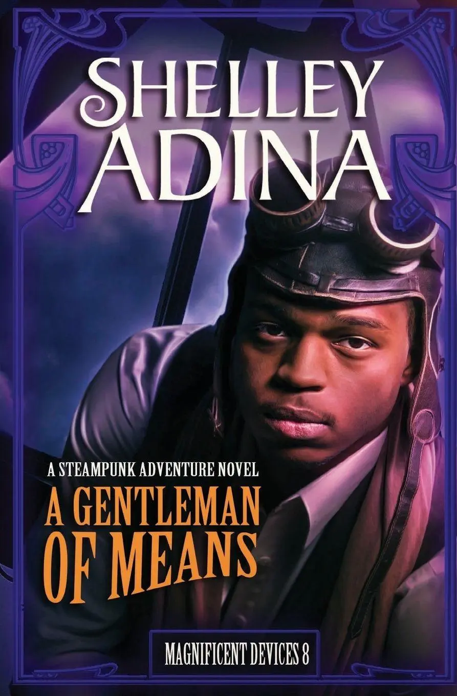 Cover: 9781939087294 | A Gentleman of Means | A steampunk adventure novel | Shelley Adina