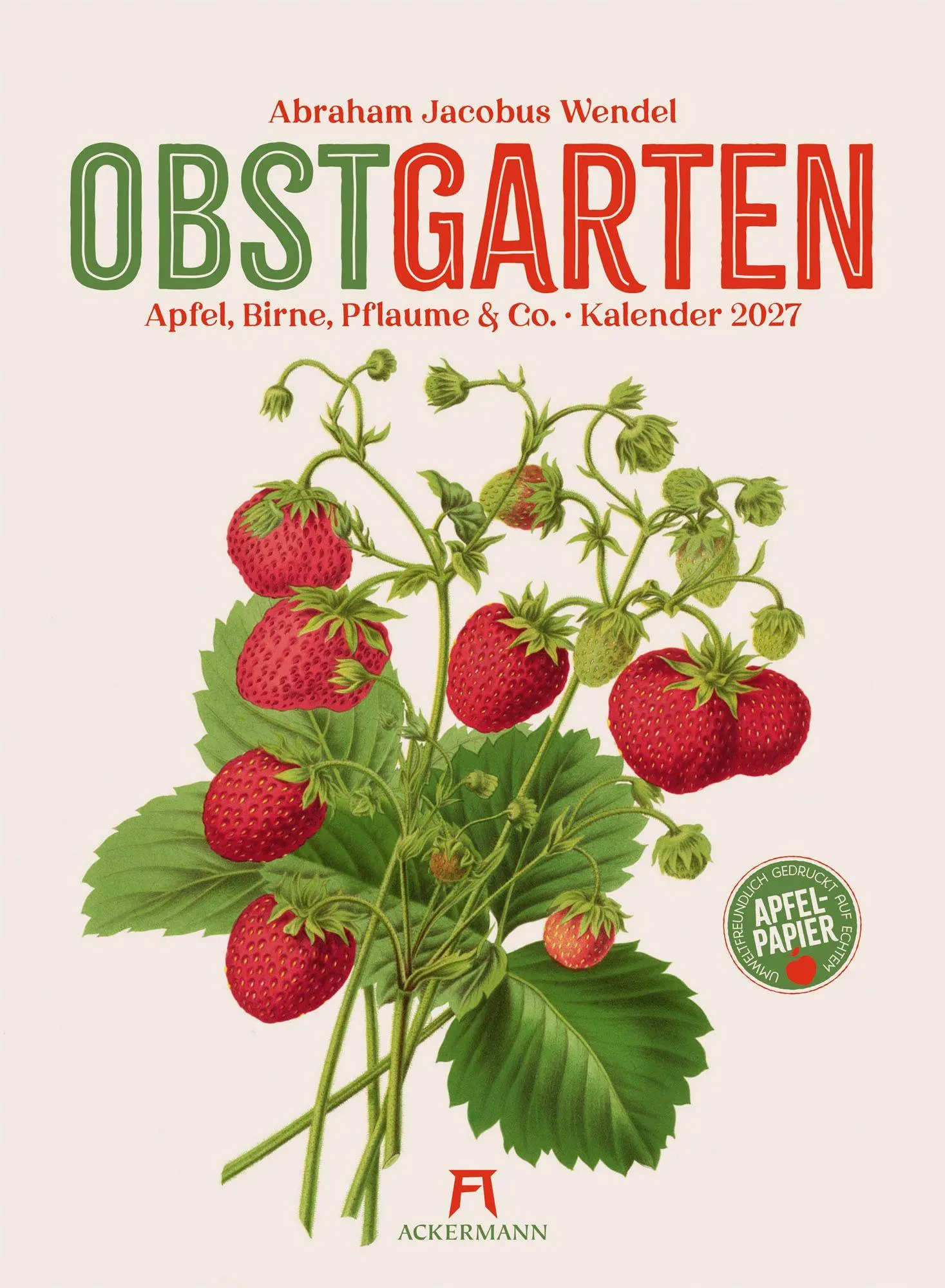Cover: 9783838427294 | Obstgarten Kalender 2027 Apfel, Birne, Pflaume &amp; Co. | Wendel (u. a.)