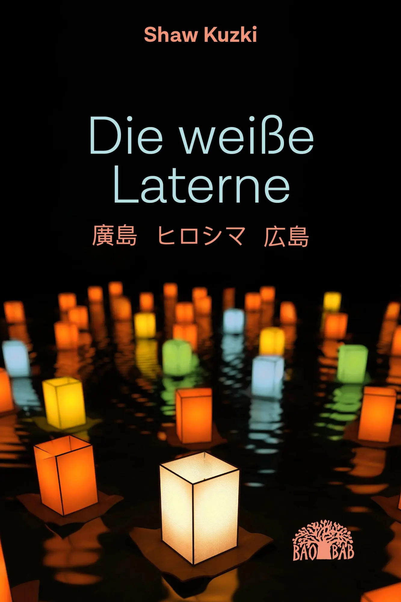 Cover: 9783907277294 | Die weiße Laterne | Hiroshima, Hiroshima, Hiroshima | Kuzki Shaw