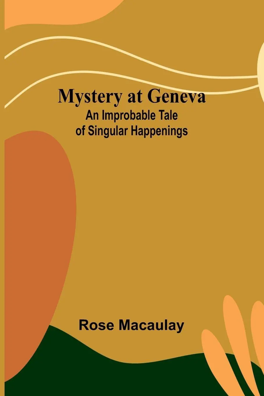 Cover: 9789361477294 | Mystery at Geneva | An Improbable Tale of Singular Happenings | Buch