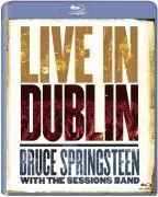 Bruce Springsteen With the Sessions Band - Live in Dublin