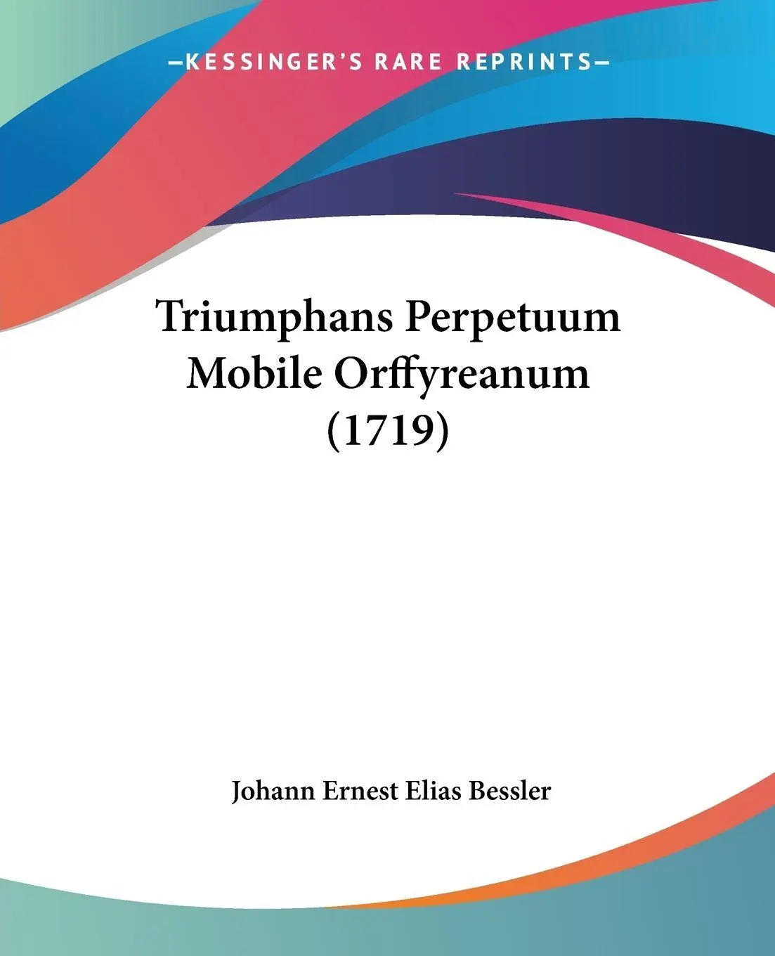 Cover: 9781104927394 | Triumphans Perpetuum Mobile Orffyreanum (1719) | Bessler | Taschenbuch
