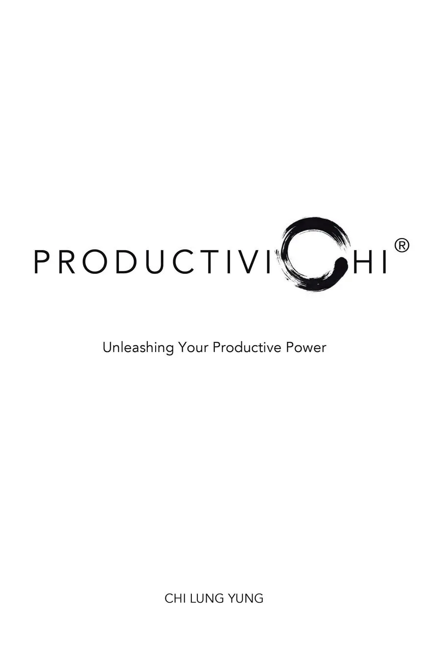 Cover: 9781504987394 | ProductiviChi | Unleashing Your Productive Power | Chi Lung Yung