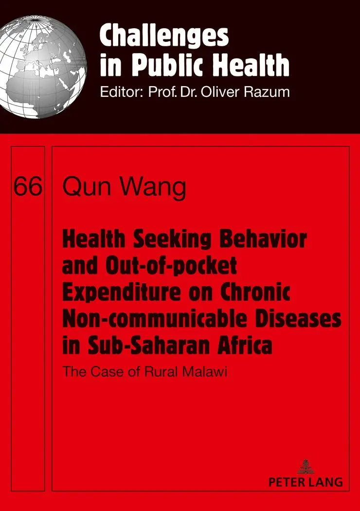 Health Seeking Behavior and Out-of-Pocket Expenditure on Chronic Non-communicable Diseases in Sub-Saharan Africa: The Case of Rural Malawi (Challenges in Public Health, Band 66)
