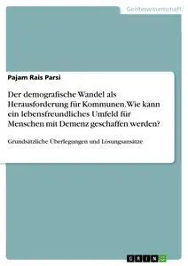 Cover: 9783668377394 | Der demografische Wandel als Herausforderung für Kommunen. Wie kann...