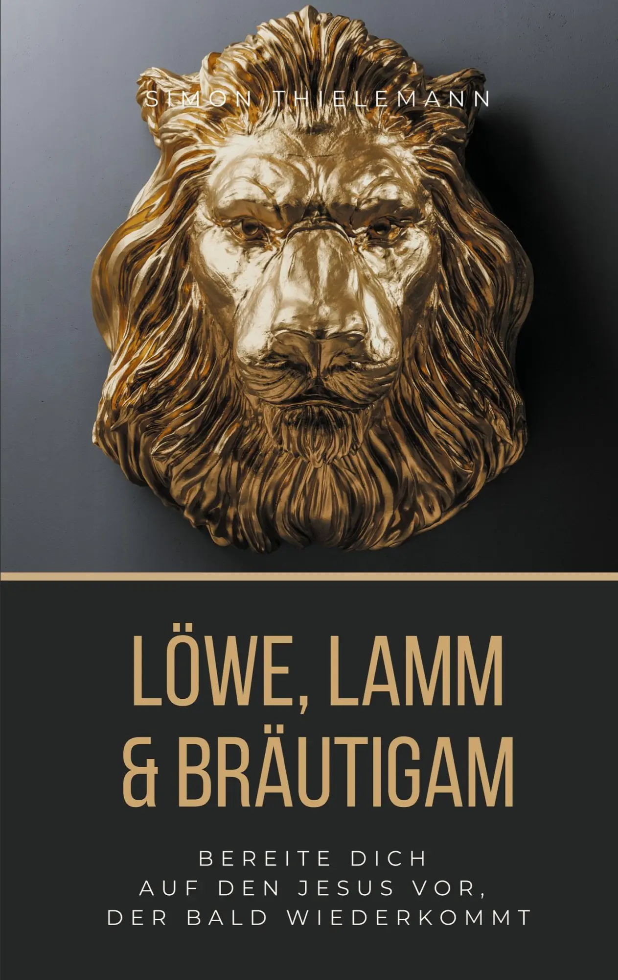 Cover: 9783982587394 | Löwe, Lamm &amp; Bräutigam | Simon Thielemann | Taschenbuch | 54 S. | 2025