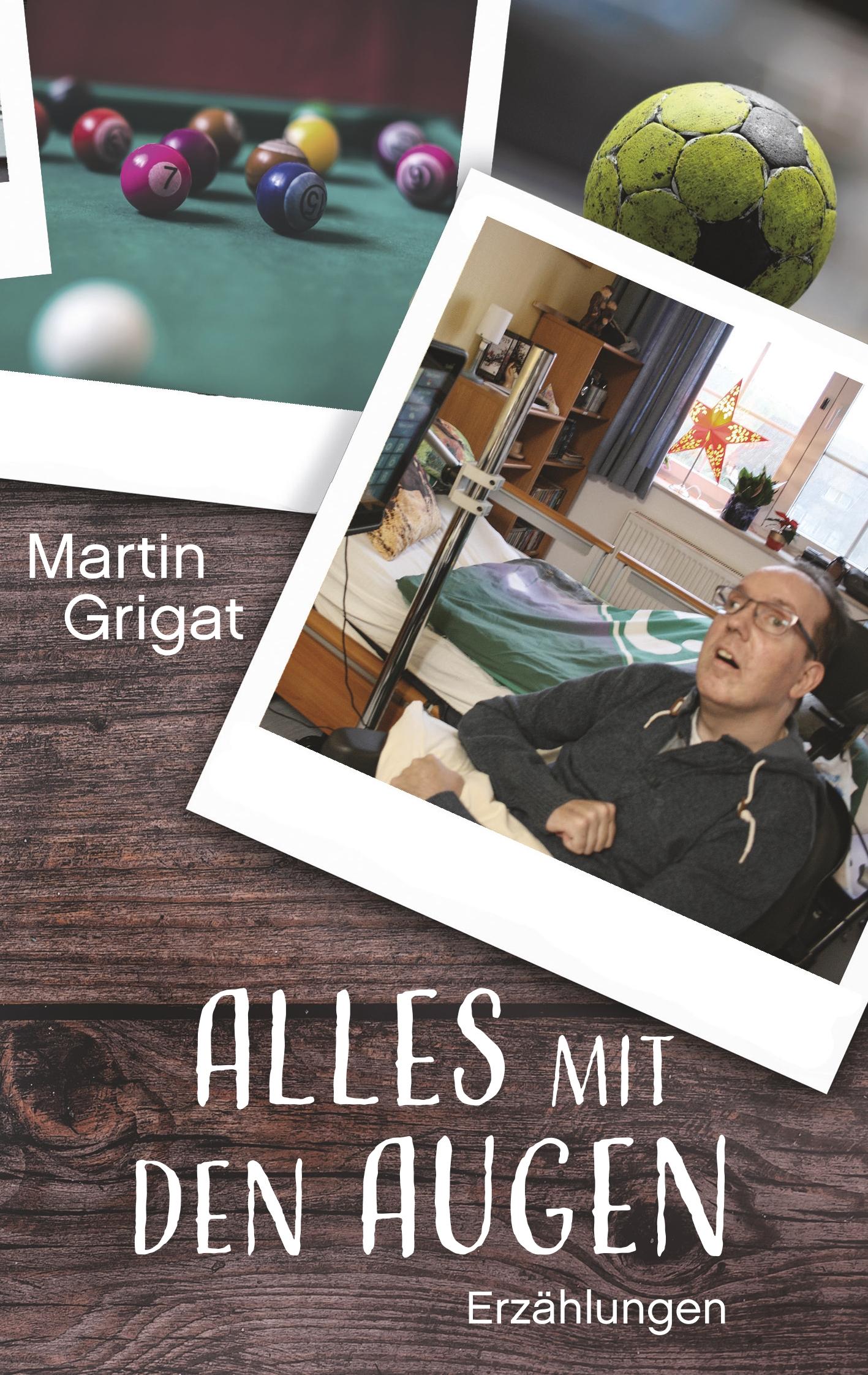 Cover: 9783748177494 | Alles mit den Augen | Erzählungen | Martin Grigat | Taschenbuch | 2019