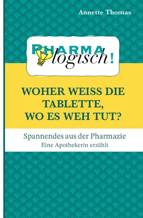 Cover: 9783818777494 | Woher weiß die Tablette, wo es weh tut? | Annette Thomas | Taschenbuch