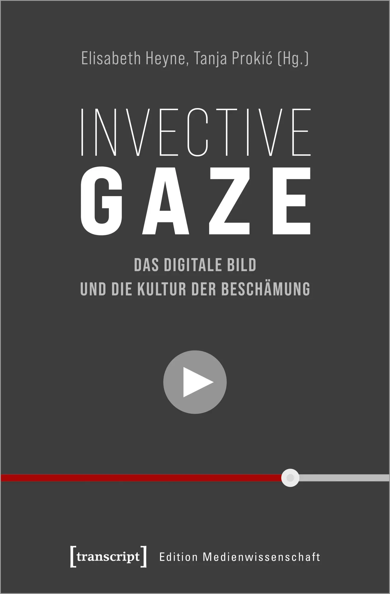 Cover: 9783837657494 | Invective Gaze - Das digitale Bild und die Kultur der Beschämung
