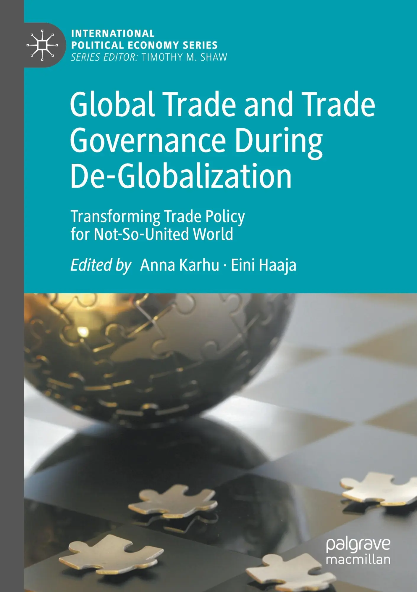 Global Trade and Trade Governance During De-Globalization: Transforming Trade Policy for Not-So-United World (International Political Economy Series)