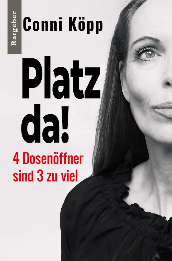 Cover: 9783565157594 | Platz da! 4 Dosenöffner sind 3 zu viel | Conni Köpp | Taschenbuch